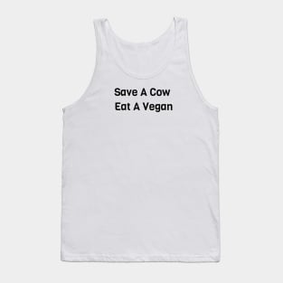 Save A Cow Eat A Vegan Tank Top